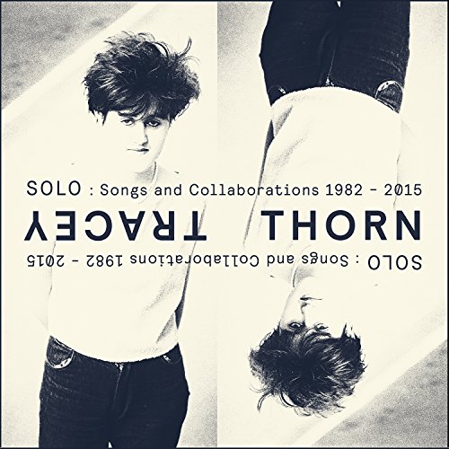 Solo: Songs and Collaborations 1982-2015 by Tracey Thorn
