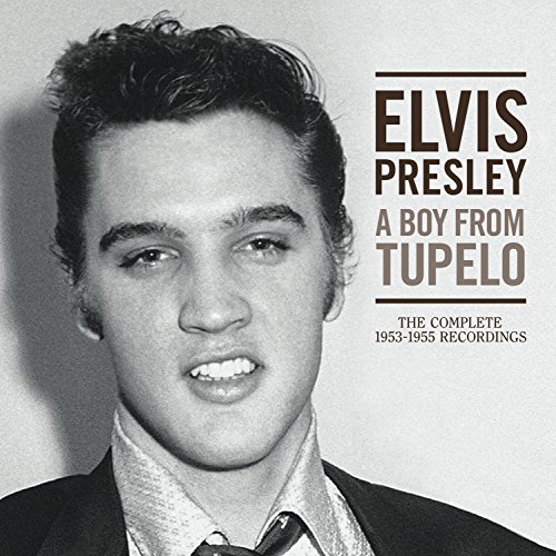 A Boy From Tupelo: The Complete 1953-1955 Recordings [Box Set] by Elvis Presley