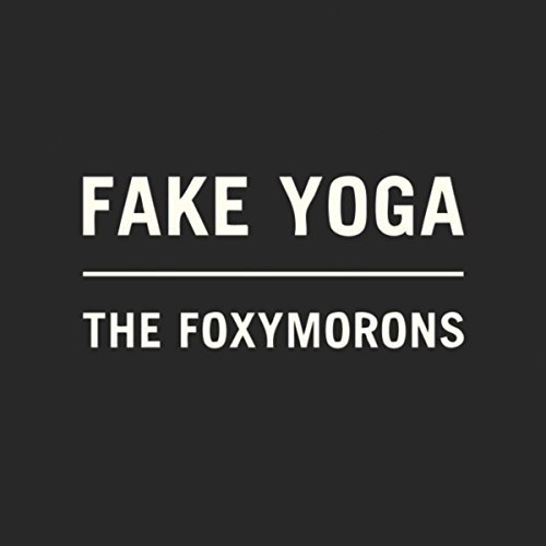 Fake Yoga by Foxymorons Album Cover