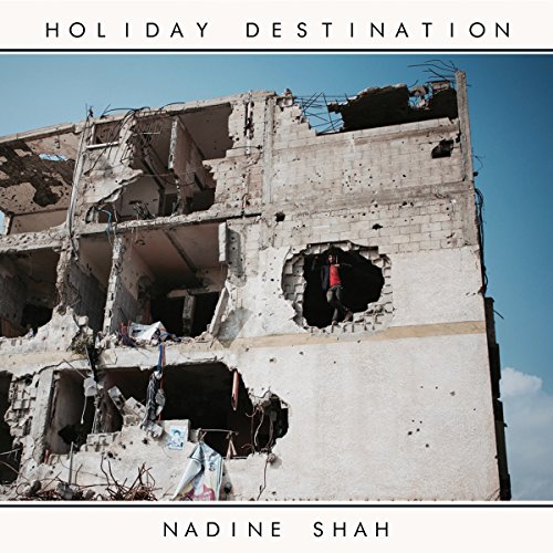 Holiday Destination by Nadine Shah Album Cover