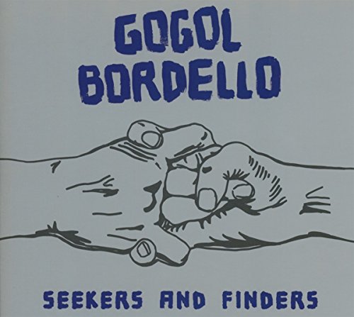 Seekers and Finders by Gogol Bordello