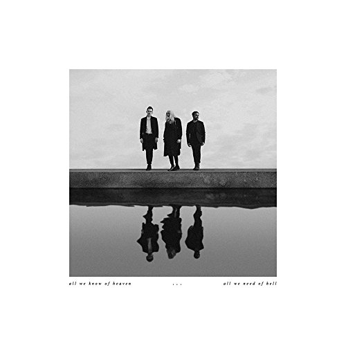 All We Know of Heaven, All We Need of Hell by PVRIS