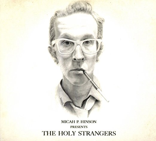 Presents the Holy Strangers by Micah P. Hinson