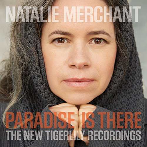 Paradise Is There: The New Tigerlily Recordings by Natalie Merchant Album Cover