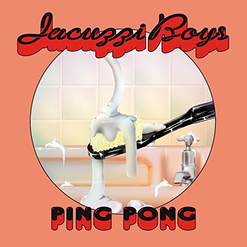 Ping Pong by Jacuzzi Boys Album Cover