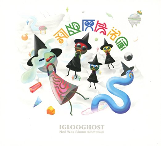 Neo Wax Bloom by Iglooghost