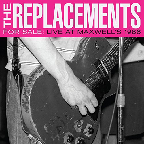 For Sale: Live at Maxwell's 1986 by The Replacements