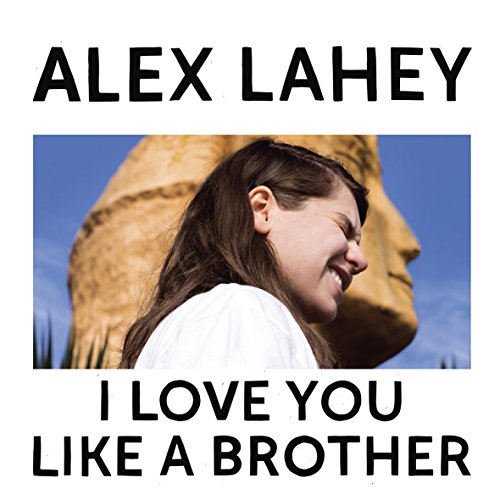 I Love You Like a Brother by Alex Lahey Album Cover