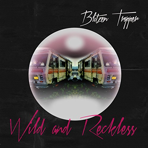 Wild and Reckless by Blitzen Trapper
