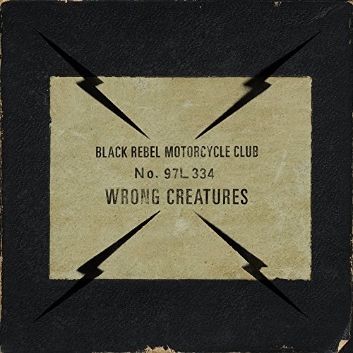 Wrong Creatures by Black Rebel Motorcycle Club