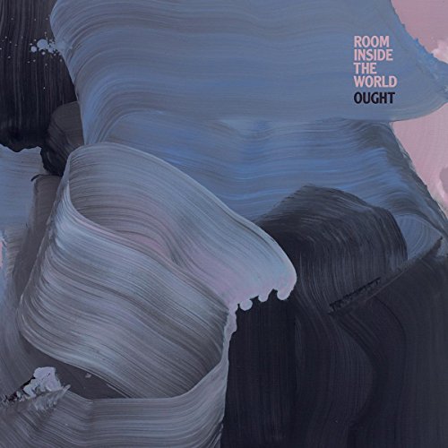 Room Inside the World by Ought
