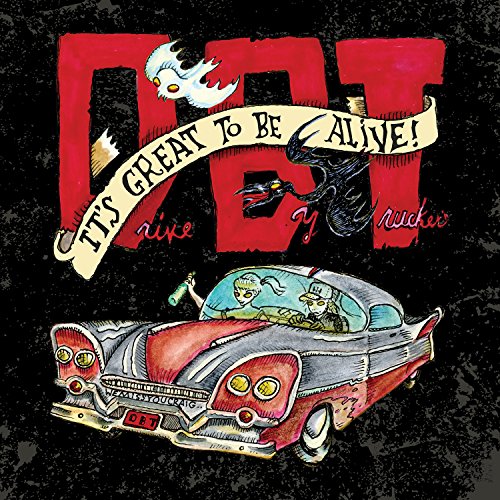 It's Great to Be Alive! [Live] by Drive-By Truckers Album Cover