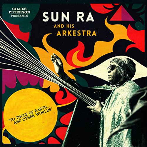 To Those of Earth & Other Worlds by Sun Ra & His Arkestra