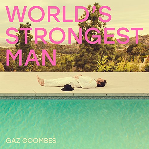 World's Strongest Man by Gaz Coombes