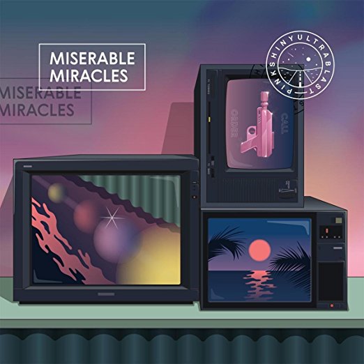 Miserable Miracles by Pinkshinyultrablast