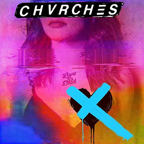 Love is Dead by Chvrches Album Cover