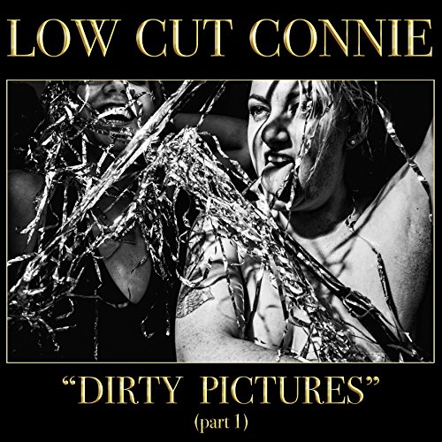 Dirty Pictures, Pt. 2 by Low Cut Connie Album Cover
