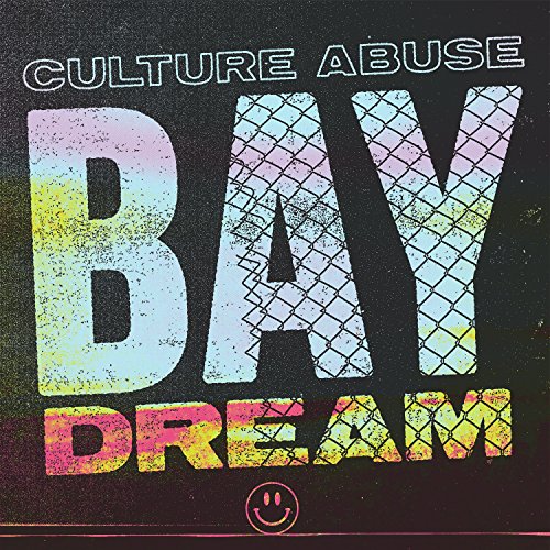Bay Dream by Culture Abuse Album Cover