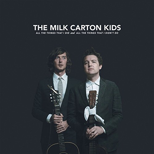 All the Things That I Did and All the Things That I Didn't Do by The Milk Carton Kids
