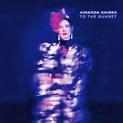 To the Sunset by Amanda Shires