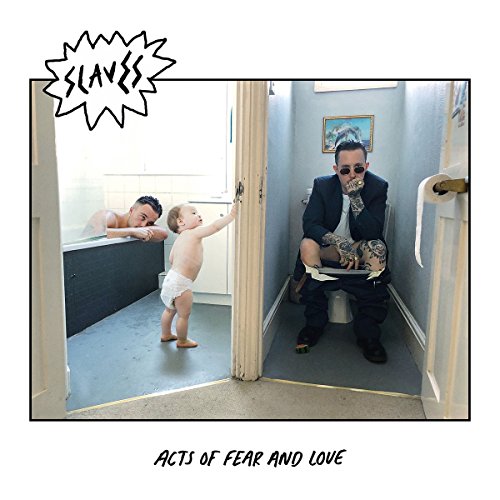Acts Of Fear And Love by Slaves