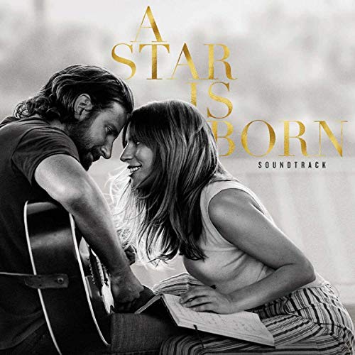 A Star Is Born [Original Motion Picture Soundtrack] by Lady Gaga Album Cover