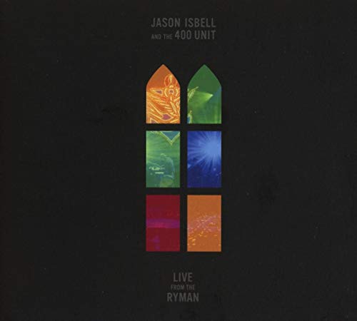 Live from the Ryman by Jason Isbell and the 400 Unit Album Cover