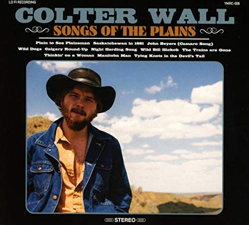 Songs of the Plains by Colter Wall