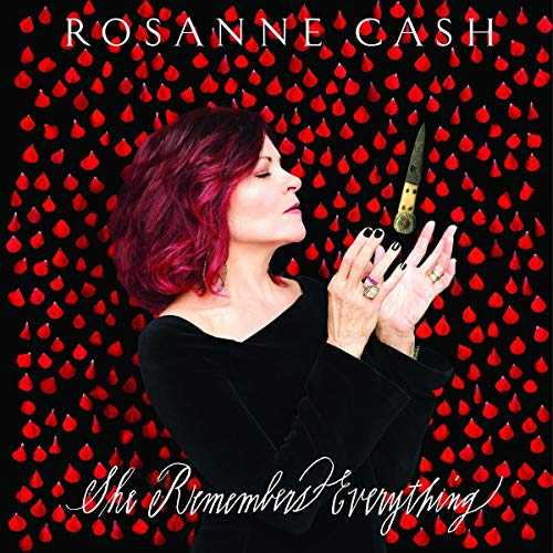 She Remembers Everything by Rosanne Cash