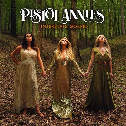 Interstate Gospel by Pistol Annies