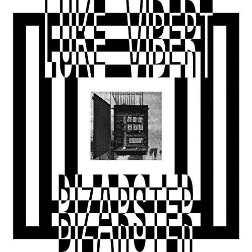 Bizarster by Luke Vibert