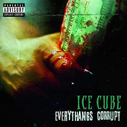 Everythang's Corrupt by Ice Cube