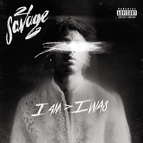 I Am > I Was by 21 Savage