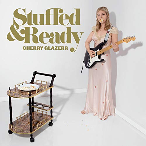 Stuffed & Ready by Cherry Glazerr