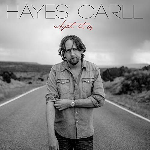 What It Is by Hayes Carll