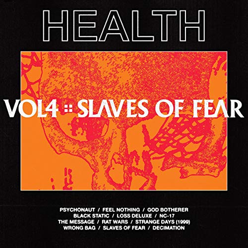 Vol. 4 :: Slaves of Fear by HEALTH Album Cover
