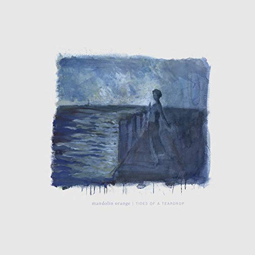 Tides of a Teardrop by Mandolin Orange