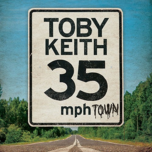 35 MPH Town by Toby Keith