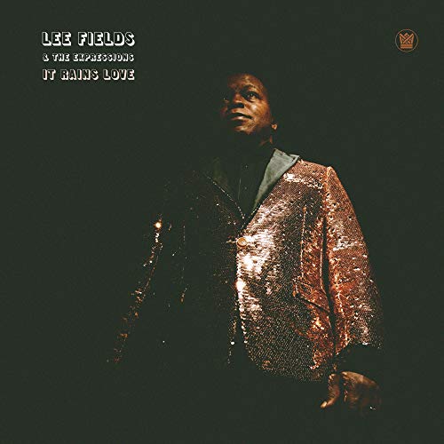 It Rains Love by Lee Fields & the Expressions