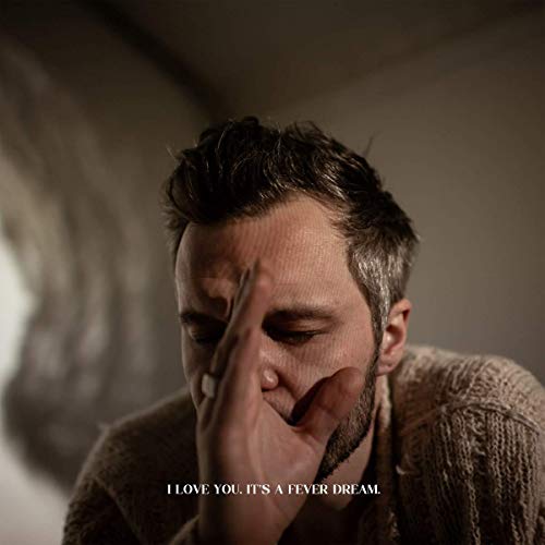 I Love You. It's a Fever Dream by The Tallest Man on Earth
