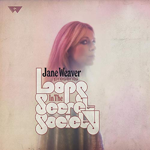 Loops in the Secret Society by Jane Weaver