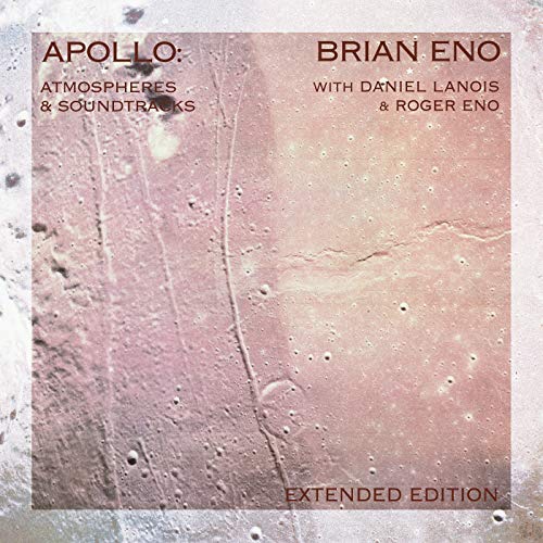 Apollo: Atmospheres & Soundtracks [Extended Edition] by Brian Eno Album Cover