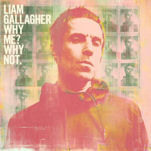 Why Me? Why Not. by Liam Gallagher