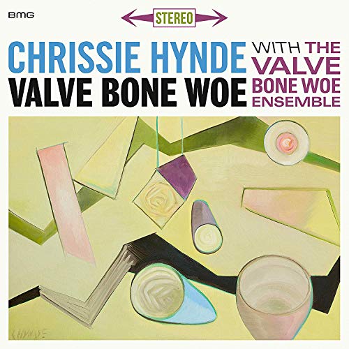 Valve Bone Woe by Chrissie Hynde & the Valve Bone Woe Ensemble