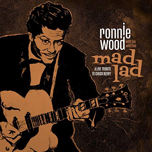 Mad Lad: A Live Tribute to Chuck Berry by Ronnie Wood & His Wild Five
