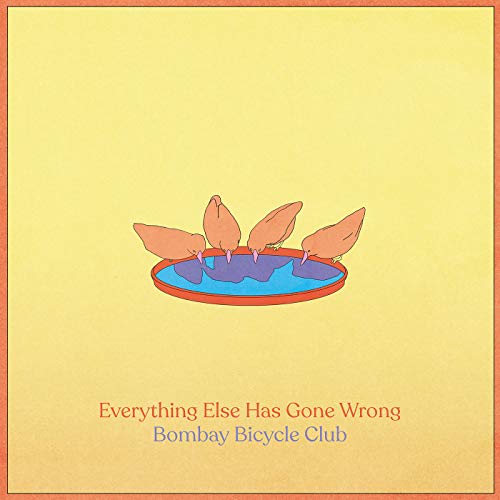Everything Else Has Gone Wrong by Bombay Bicycle Club