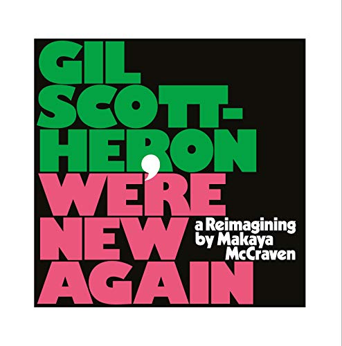 We're New Again: A Reimagining by Makaya McCraven by Gil Scott-Heron