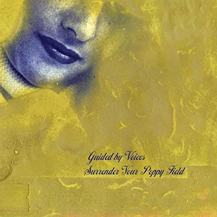 Surrender Your Poppy Field by Guided by Voices Album Cover
