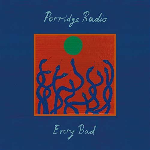 Every Bad by Porridge Radio
