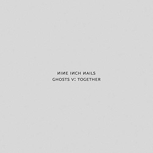 Ghosts V: Together by Nine Inch Nails